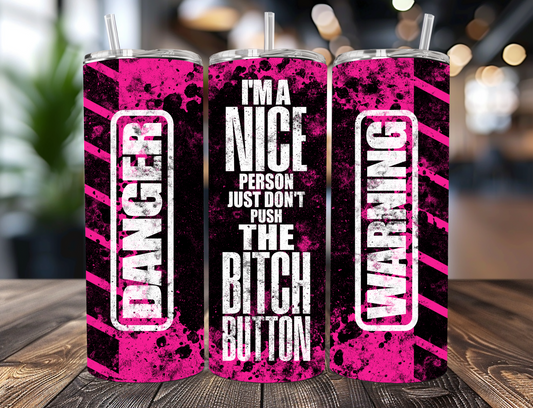 Bitch Button | 20oz | Sublimation Tumbler (Copy) (Copy)