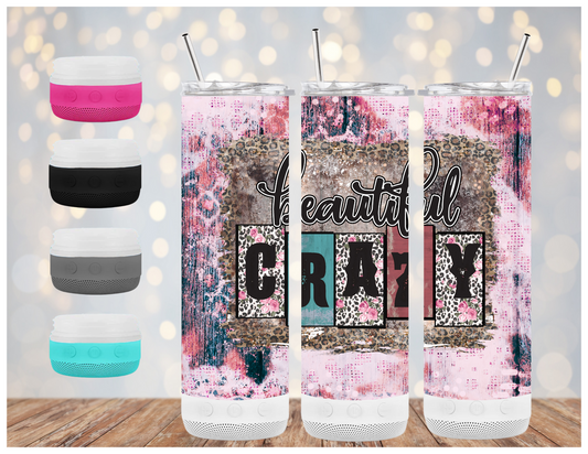 Pink Beautiful Crazy | Sublimation Bluetooth Tumbler | 20oz