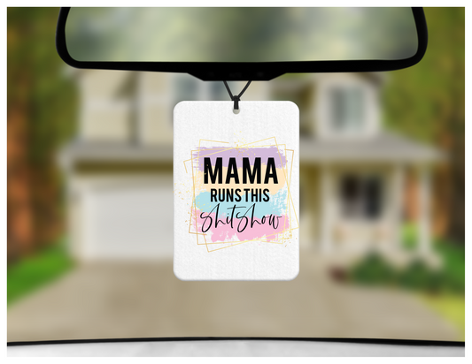 Mumma Runs This Shit Show | Sublimation Air Freshener