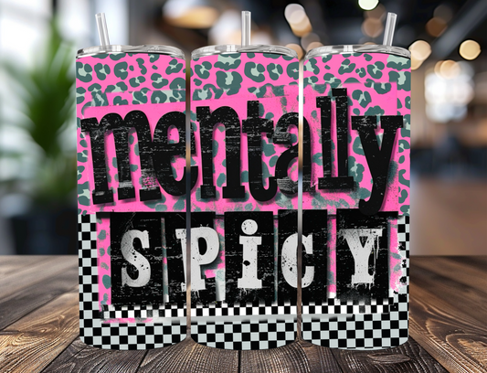 Mentally Spicy | 20oz | Sublimation Tumbler