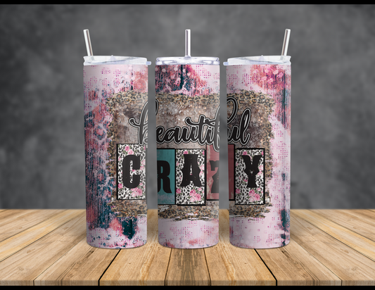 Pink Beautiful Crazy | Sublimation Tumbler | 20oz