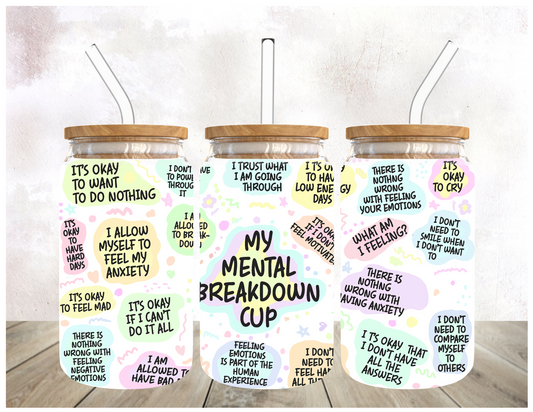 My Mental Breakdown Cup | Can Glass | 16oz