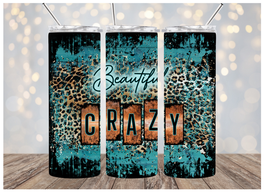 Beautiful Crazy | Sublimation Tumbler | Personalized | 20oz.