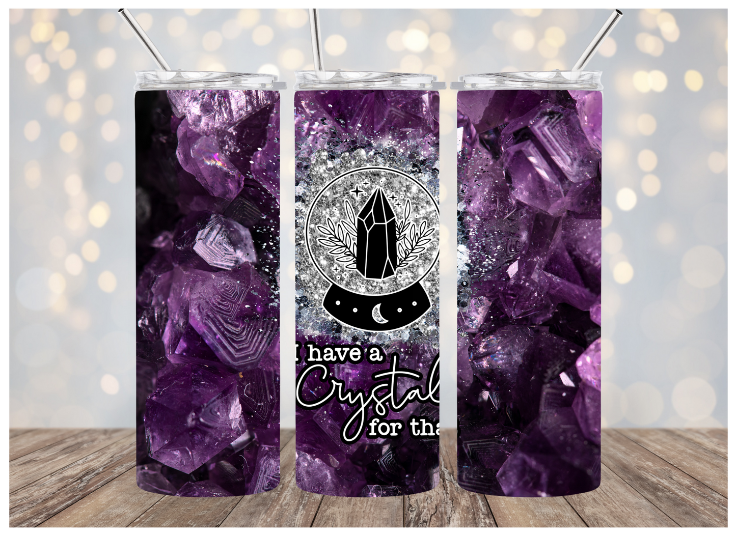 I Have A Crystal for That | Sublimation Tumbler | Personalized | 20oz.